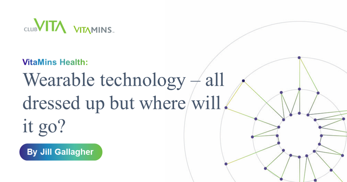 Club Vita US VitaMins Health Wearable technology all dressed…